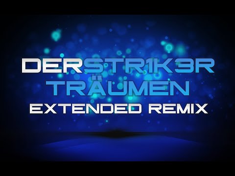 Download: DerStr1k3r - Träumen (Extended Remix)