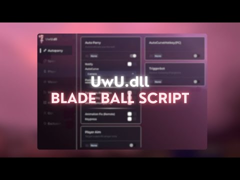 UWU.DLL BLADE BALL SCRIPT (AUTO PARRY, SPAM PARRY & MORE)