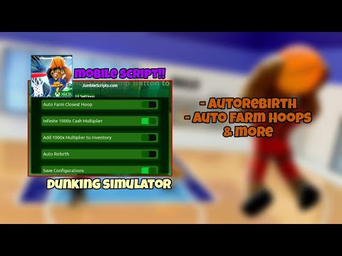 Dunking Simulator: Autorebirth, Auto Farm Hoops & More Mobile Script