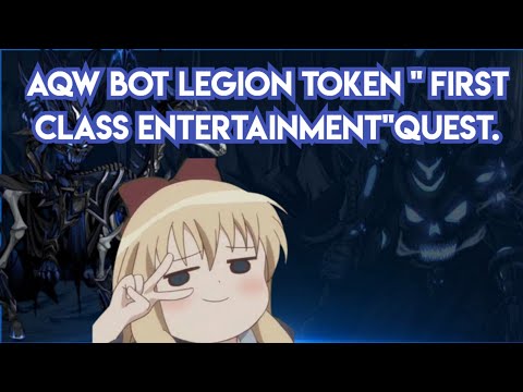 AQW BOT LEGION TOKEN " First Class Entertainment"QUEST.