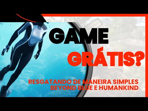 GAME BEYOND BLUE & HUMANKIND - Free Epic Games