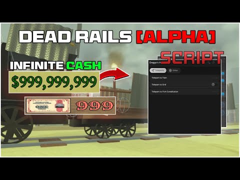 [🔥NEW] Dead Rails [Alpha] OP Script | Infinite Money, Auto Collect Bonds Kill Aura & More | 2025
