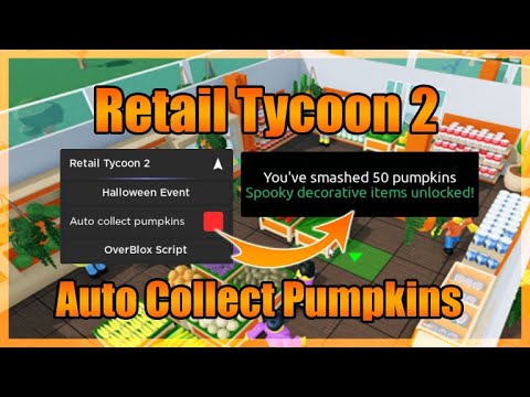 Retail Tycoon 2 Script • Auto Collect Pumpkins