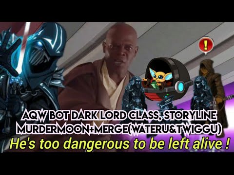 Aqw bot dark lord class,murdermoon storyline and merge (wateru and twiggu)