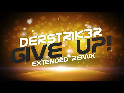DerStr1k3r - Give Up!