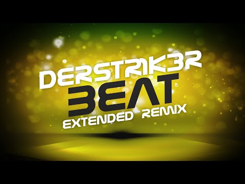 DerStr1k3r - Beat (Extended Remix)