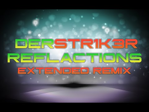 Download: DerStr1k3r - Reflactions (Extended Remix)