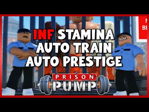 Prison Pump Script • Inf Stamina, Auto Train, Auto Prestige (No Key)