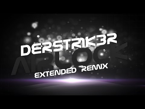 DerStr1k3r - Airlock (Extended Remix)