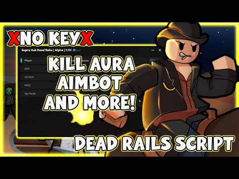 OP Dead Rails Script No Key • Kill Aura • Aimbot • NCP Lock & More (Supra Hub)