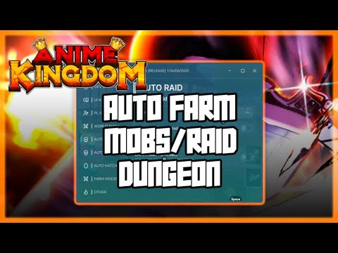 Anime Kingdom Simulator Script • Auto Farm Mobs, Dungeon, Raid And More!