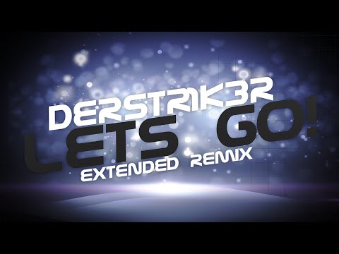 DerStr1k3r - Lets Go!