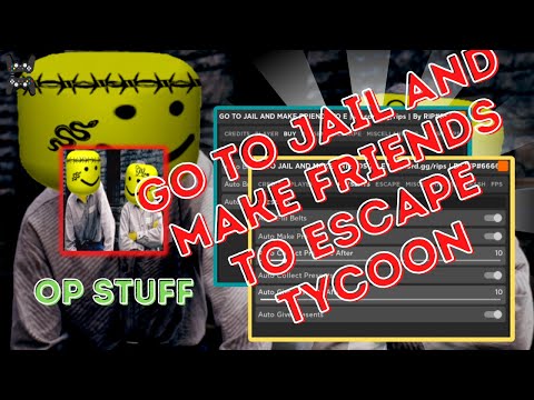 GO TO JAIL AND MAKE FRIENDS TO ESCAPE