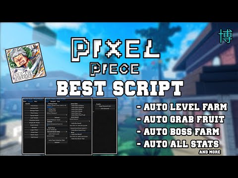 [NEW!!] Pixel Piece Script / GUI Hack | FAST Auto Farm + Mastery | Get Fruits | *PASTEBIN 2023*